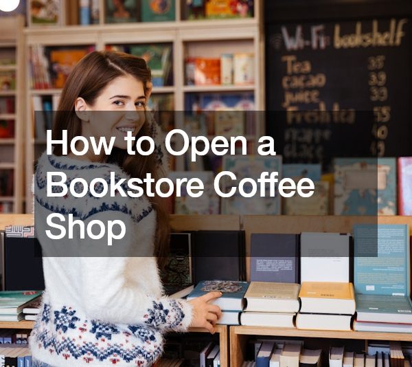 How to Open a Bookstore Coffee Shop